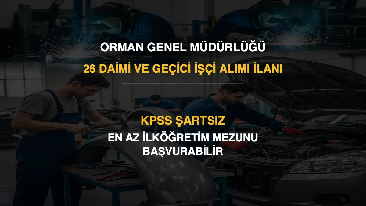 OGM 26 Daimi ve Geçici İşçi Alımı İlanı: KPSS Şartsız, En Az İlköğretim Mezunu Başvurabilir