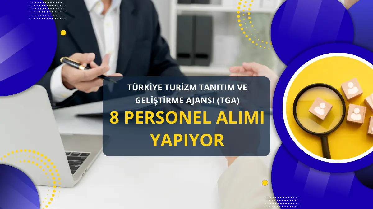 TGA 8 Personel Alımı Yapıyor: Müdür, Direktör ve Uzman Kadroları İçin Başvurular Başlıyor